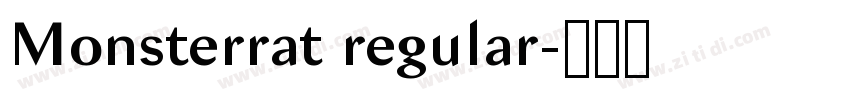 Monsterrat regular字体转换 Monsterrat regular字体转换